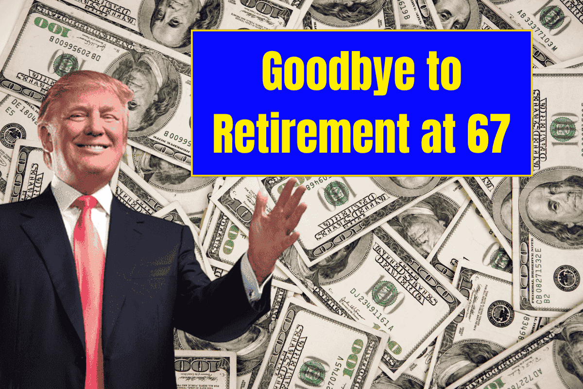 Goodbye to Retirement at 67—the new age for collecting Social Security changes everything in the United States