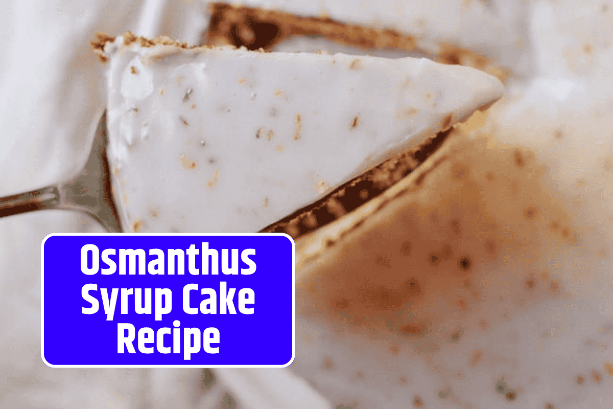 Osmanthus Syrup Cake Recipe—A Soft & Fragrant Treat