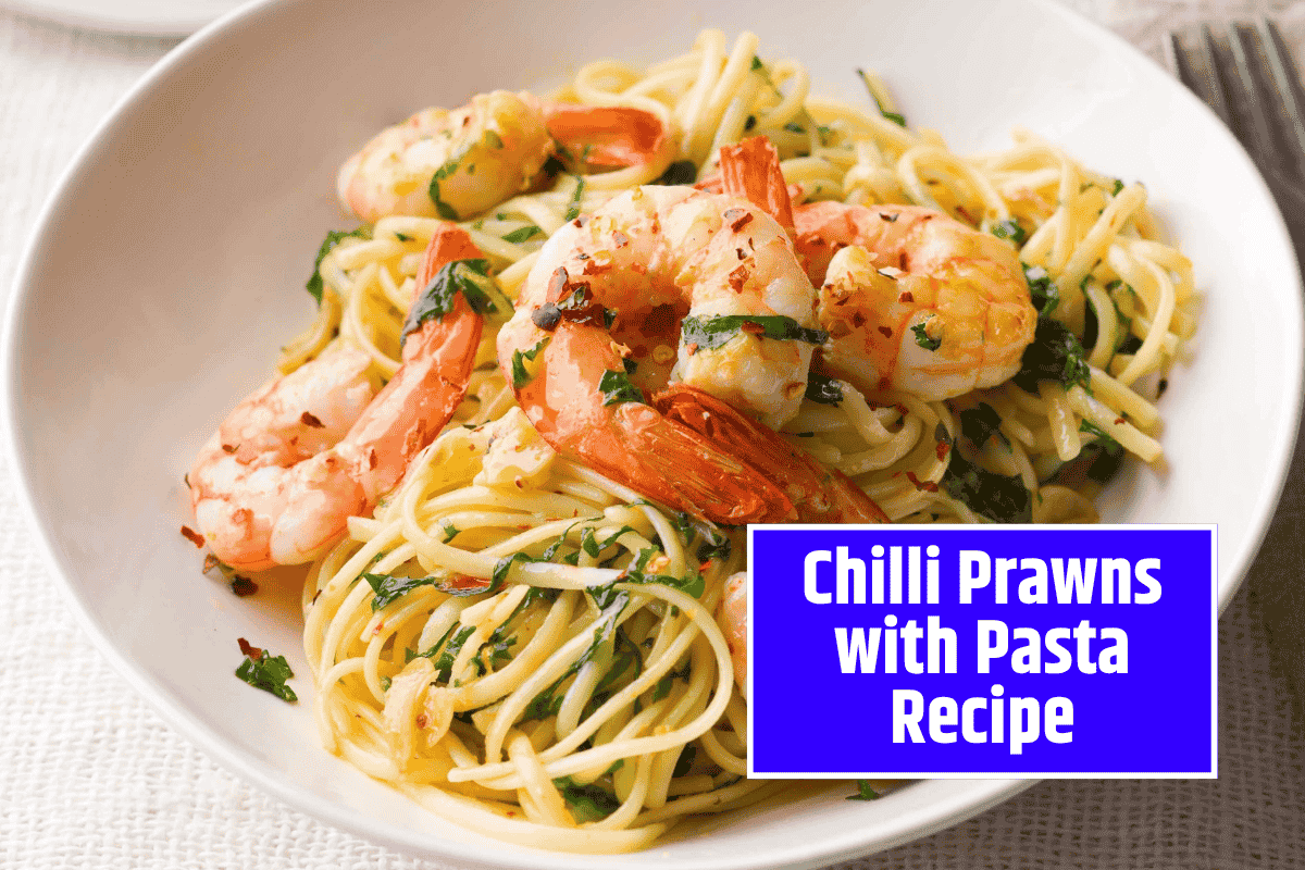 Spicy and Savory: Chilli Prawns with Pasta Recipe