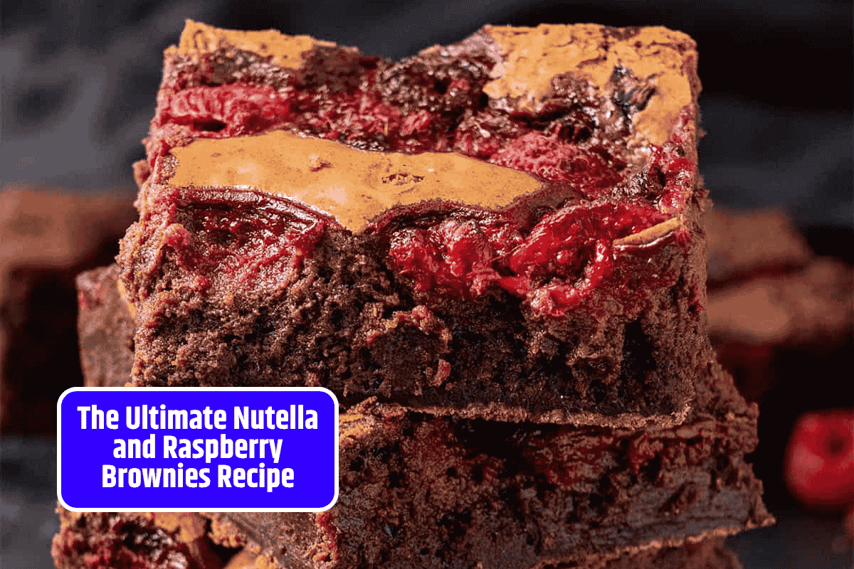 The Ultimate Nutella and Raspberry Brownies Recipe